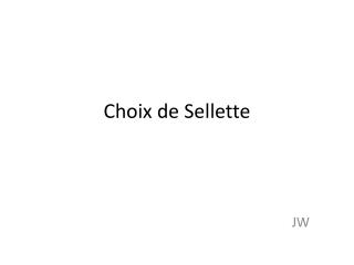 Choix de Sellette