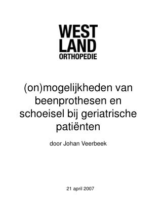 (on)mogelijkheden van beenprothesen en schoeisel bij geriatrische patiënten door Johan Veerbeek