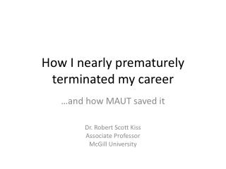 How I nearly prematurely terminated my career