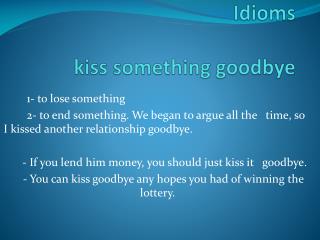 Idioms kiss something goodbye