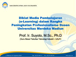 Prof. Ir. Suyoto, M.Sc., Ph.D (Guru Besar Fakultas Teknologi Industri – UAJY)