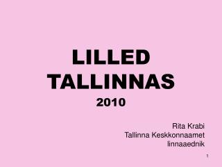 LILLED TALLINNAS