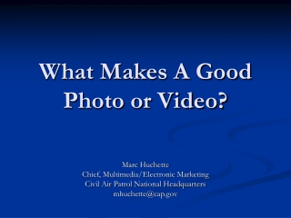 What Makes A Good Photo or Video?