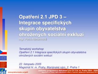 Opatření 2.1 JPD 3 – Integrace specifických skupin obyvatelstva ohrožených sociální exkluzí