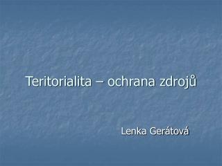 Teritorialita – ochrana zdrojů