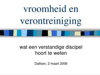 vroomheid en verontreiniging