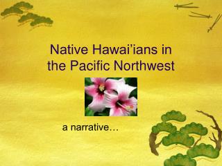 Native Hawai’ians in the Pacific Northwest