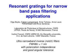 Resonant gratings for narrow band pass filtering applications