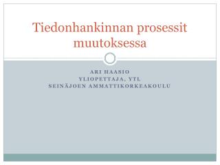 Tiedonhankinnan prosessit muutoksessa