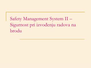 Safety Management System II – Sigurnost pri izvođenju radova na brodu