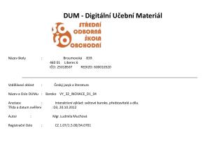 DUM - Digitální Učební Materiál Název školy		:		Broumovská 839