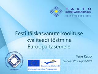 Eesti täiskasvanute koolituse kvaliteedi tõstmine Euroopa tasemele