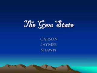 The Gem State