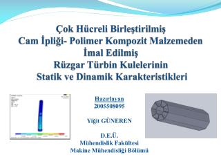 Hazırlayan 2005508095 Yiğit GÜNEREN D.E.Ü. Mühendislik Fakültesi Makine Mühendisliği Bölümü