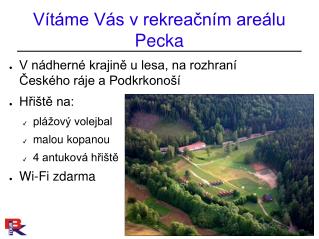 Vítáme Vás v rekreačním areálu Pecka