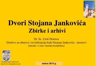 Dr. Sc. Uroš Desnica Društvo za obnovu i revitalizaciju kule Stojana Jankovića - mostovi