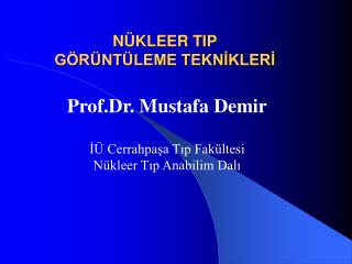 NÜKLEER TIP GÖRÜNTÜLEME TEKNİKLERİ