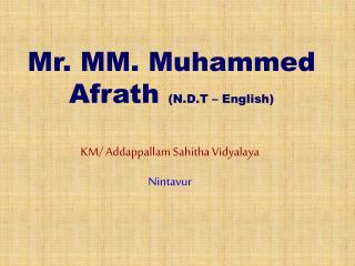 Mr. MM. Muhammed Afrath (N.D.T – English)