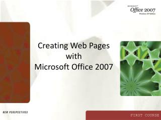 Creating Web Pages with Microsoft Office 2007