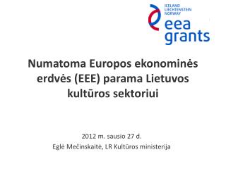 Numatoma Europos ekonomin ės erdvės (EEE) parama Lietuvos kultūros sektoriui