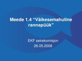 M eede 1.4 “ Väikesemahuline rannapüük”