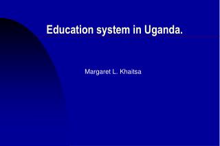 Education system in Uganda.