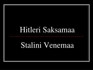 Hitleri Saksamaa Stalini Venemaa