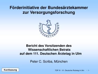 Bericht des Vorsitzenden des Wissenschaftlichen Beirats auf dem 111. Deutschen Ärztetag in Ulm