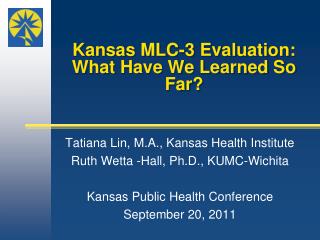 Kansas MLC-3 Evaluation: What Have We Learned So Far?