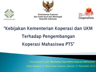 “Kebijakan Kementerian Koperasi dan UKM Terhadap Pengembangan Koperasi Mahasiswa PTS”