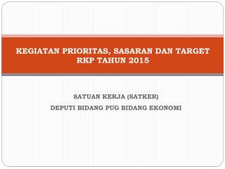KEGIATAN PRIORITAS, SASARAN DAN TARGET RKP TAHUN 2015