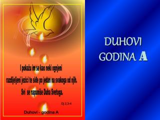 DUHOVI GODINA A