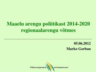 Maaelu arengu poliitikast 2014-2020 regionaalarengu võtmes