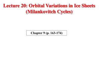 Lecture 20: Orbital Variations in Ice Sheets (Milankovitch Cycles)