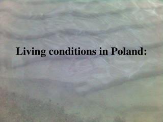 Living conditions in Poland: