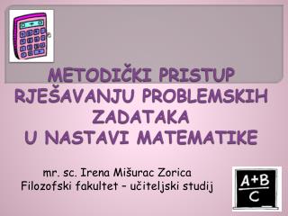 METODIČKI PRISTUP RJEŠAVANJU PROBLEMSKIH ZADATAKA U NASTAVI MATEMATIKE