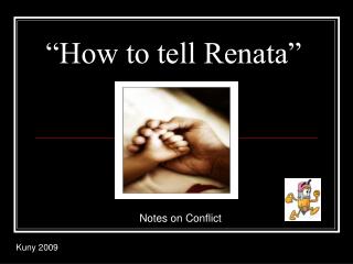 “How to tell Renata”