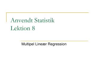 Anvendt Statistik Lektion 8