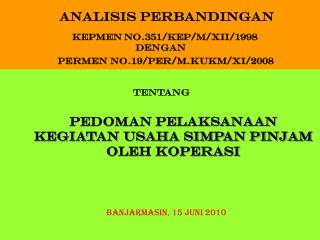 Kepmen No.351/KEP/M/XII/1998 DENGAN PERMEN No.19/Per/M.KUKM/XI/2008