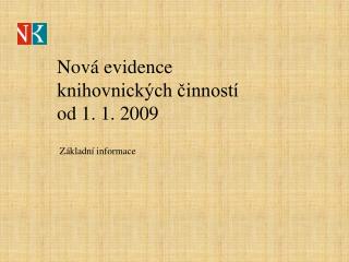 Nová evidence knihovnických činností od 1. 1. 2009