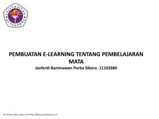 PEMBUATAN E-LEARNING TENTANG PEMBELAJARAN MATA Janferdi Ranimawan Purba Siboro. 11102680