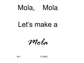 Mola, Mola Let’s make a Mola
