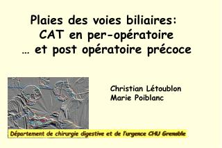 Plaies des voies biliaires: CAT en per-opératoire … et post opératoire précoce