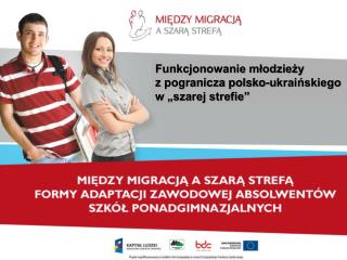 Funkcjonowanie młodzieży z pogranicza polsko-ukraińskiego w „szarej strefie”