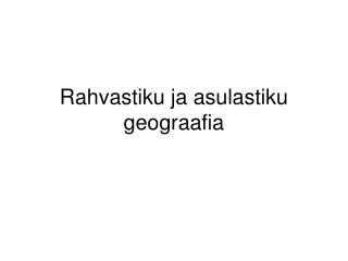 Rahvastiku ja asulastiku geograafia