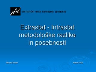 Extrastat - Intrastat metodološke razlike in posebnosti