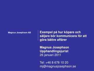 Exempel på hur köpare och säljare bör kommunicera för att göra bättre affärer Magnus Josephson