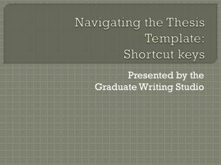 Navigating the Thesis Template : Shortcut keys