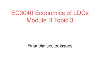 EC3040 Economics of LDCs Module B Topic 3