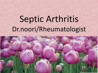 Septic Arthritis Dr.noori/Rheumatologist